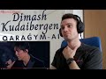 REACTING TO Dimash Kudaibergen - Qaraǵym aı