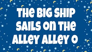 The Big Ship Sails on the Alley Alley O lyrics | Nursery Rhymes with Lyrics