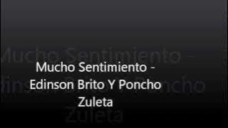 Mucho Sentimiento - Edinson Brito Y Poncho Zuleta