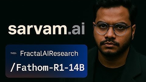 Sarvam AI and Fathom R1 - India