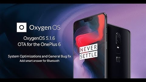 [OFFICIAL] OxygenOS 5.1.6 OTA for the OnePlus 6 - Install & Features | Smartphone 2torials