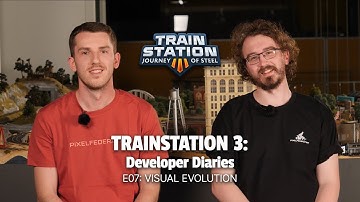 On the Rails: TrainStation 3 Developer Diaries - E07: VISUAL EVOLUTION