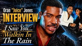 ORAN "JUICE" JONES INTERVIEW - I SAW YOU...WALKIN IN THE RAIN