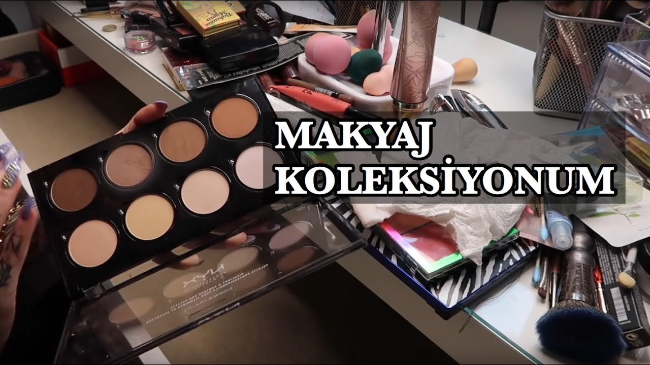 MAKYAJ KOLEKSİYONUM | TEMİZLİK, DÜZENLEME
