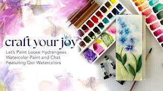 Craft Your Joy LIVE: Let’s Paint Loose Hydrangeas Featuring Qor Watercolors