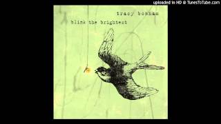 Tracy Bonham - Did I Sleep Throught It All?