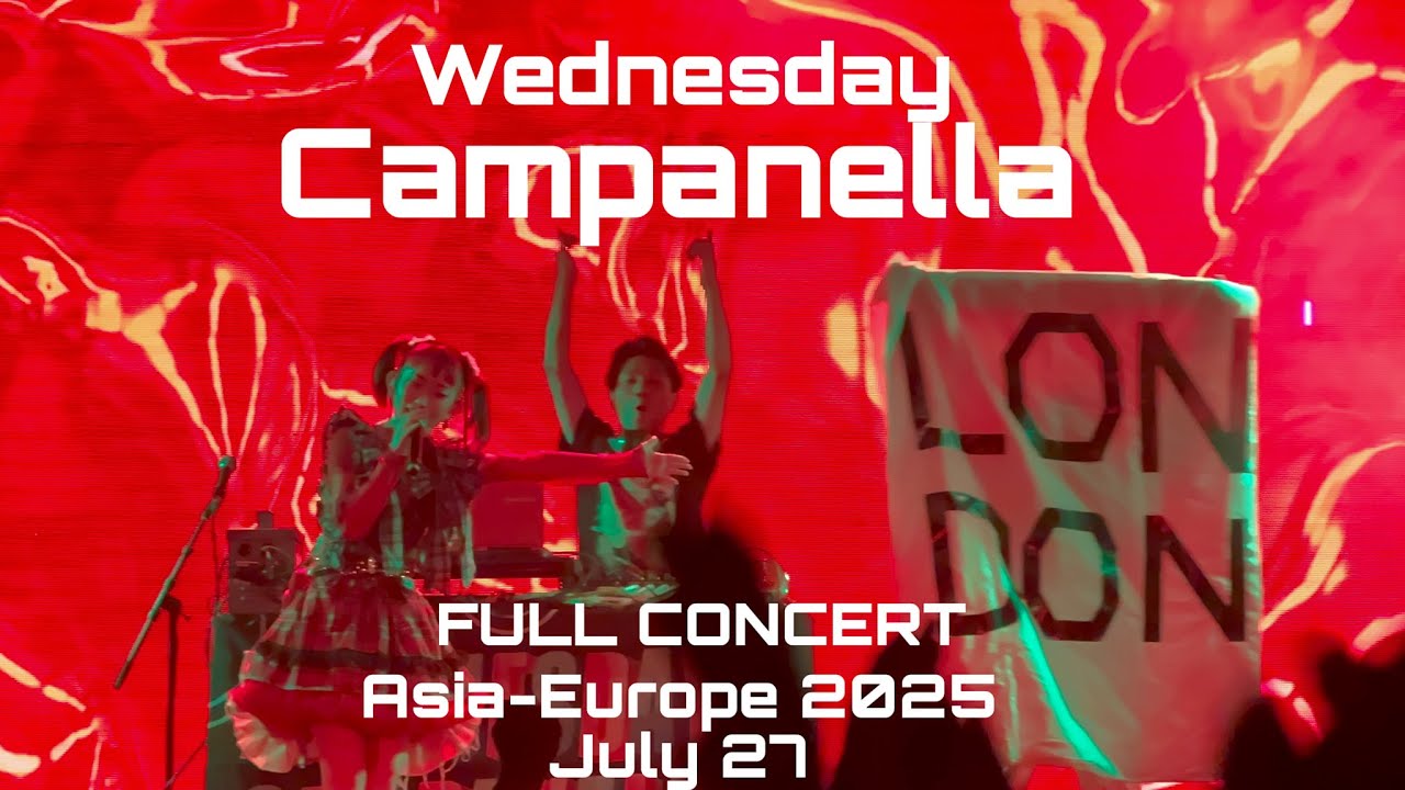 [水曜日のカンパネラ] Wednesday Campanella London 27th July Asia-Europe Tour Full Concert
