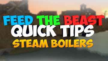 FTB Quick Tips: Steam Boilers (Tutorial)