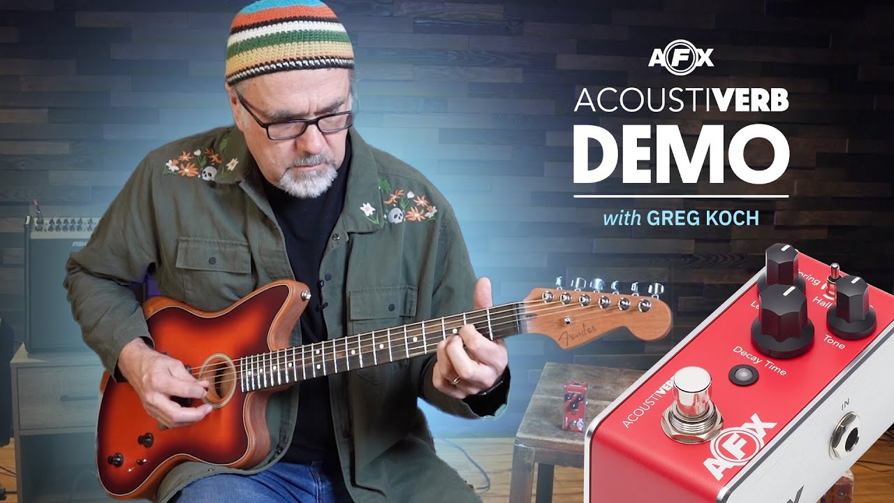Greg Koch | AFX AcoustiVerb Reverb Pedal Playthrough - YouTube
