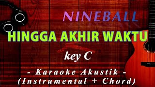 KARAOKE ❗️❗️ HINGGA AKHIR WAKTU NINEBALL GITAR AKUSTIK