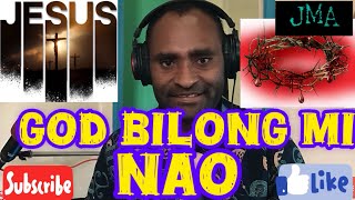 God Bilong Mi Nao - PNG Gospel Music ft Jonhei
