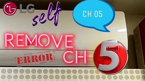 HOW TO REMOVE CH 05 ERROR IN LG INVERTER AC