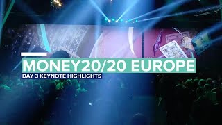 Money20/20 Europe 2018 | Keynote Highlights | Day 3
