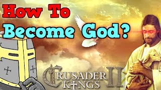 How to BECOME AN IMMORTAL GOD In Crusader kings 2 - 100 Stat Man Returns