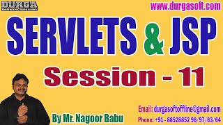 SERVLETS & JSP tutorials || Session - 11 || by Mr. Nagoor Babu On 10-02-2023 @7AM IST