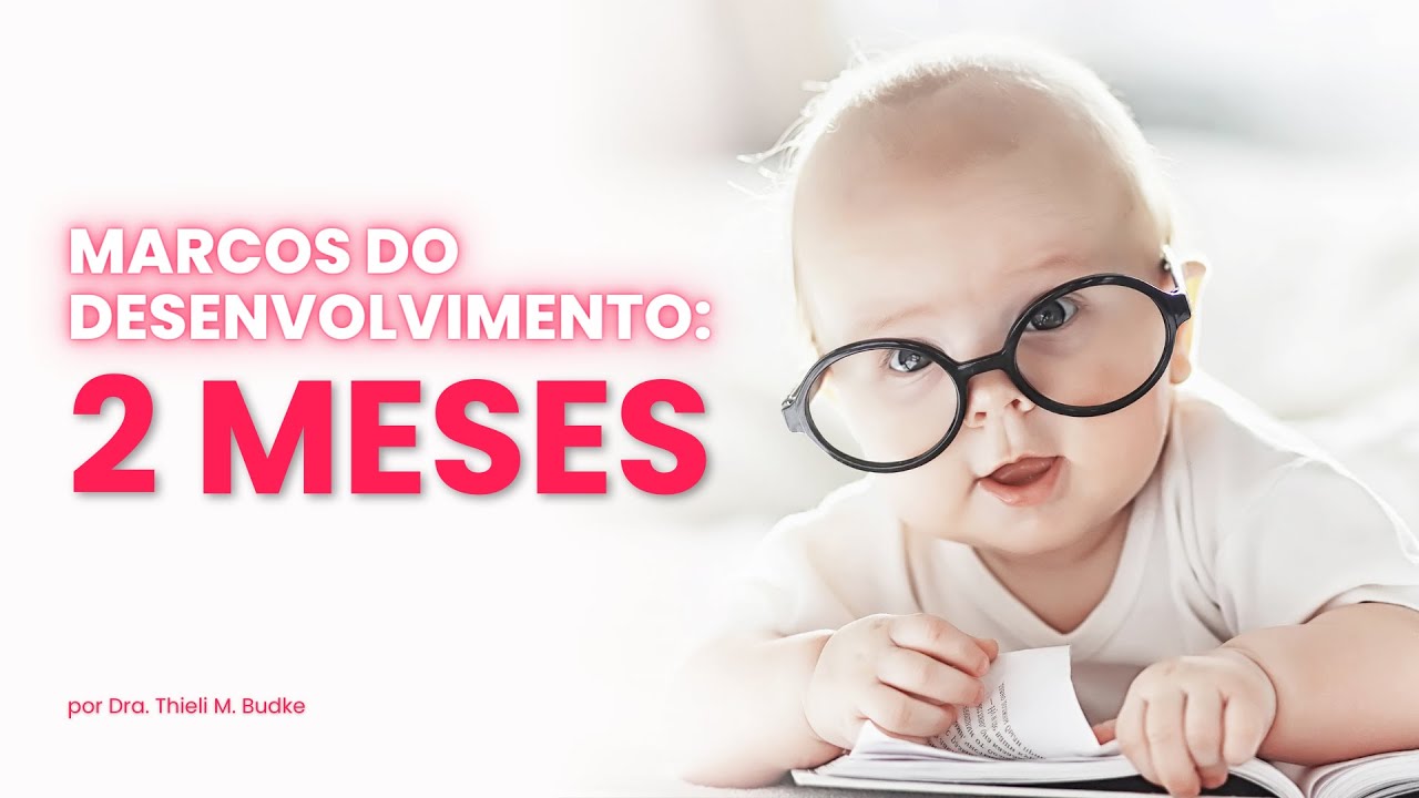 Quais os MARCOS de DESENVOLVIMENTO de um bebê de 2 meses? - YouTube