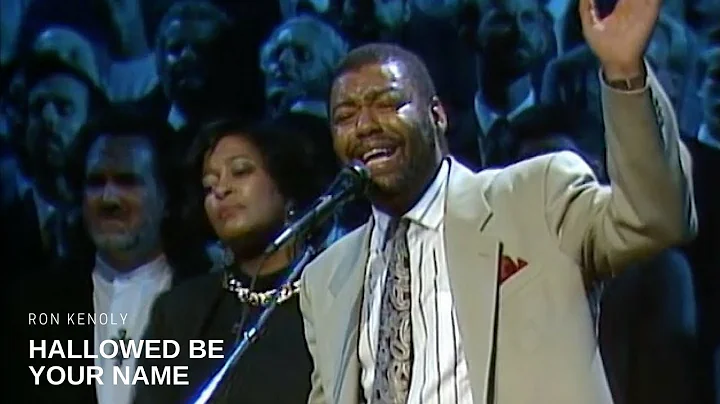 Hallowed Be Your Name - Ron Kenoly (Live)