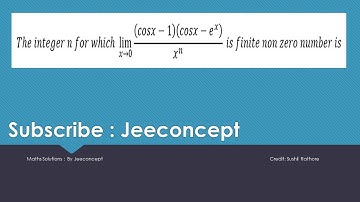 The integer n for which   lim(x→0)⁡[(cosx-1)(cosx-e^x )/x^n   is finite non zero number is