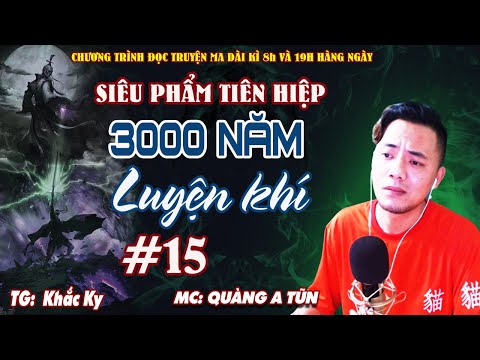 Video 3000 Năm luyện khí Tập 15 : Chủ nhân Động phủ | Quàng... - youtube