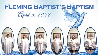 Fleming Baptist's Baptismal Service on April 3, 2022