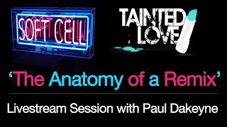 Anatomy of a Remix - Breaking Down Soft Cell&#39;s Tainted Love
