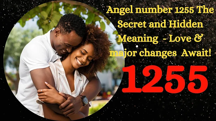 Découvrez la signification cachée de l'Ange Numéro 1255 - Des changements vous attendent !