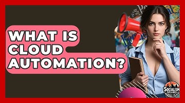 What Is Cloud Automation? - Socialism Explained