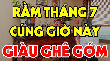 Phật Tử Nên Cúng Cô Hồn Tại Gia Ngày Nào Để Tránh Rước Vong Vào Nhà, Mất Mát Tiền Của