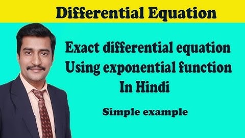 Exact differential equation using exponential function in Hindi