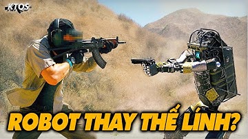 Robot Chiến Đấu Liệu Có Thay Thế Người Lính Trên Chiến Trường?