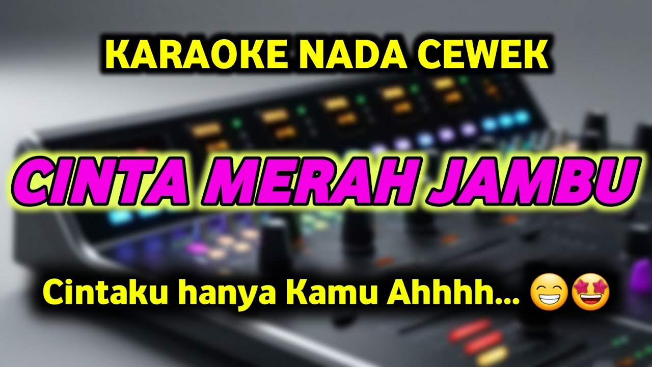 CINTA MERAH JAMBU Karaoke Dangdut Koplo - Cintaku hanya kamu Ahhh...