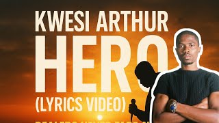 Kwesi Arthur Hero Official Lyrics Video