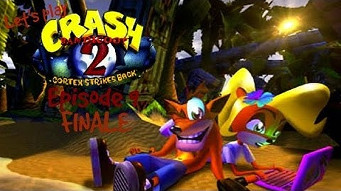 Crash Bandicoot 2 Cortex Strikes Back Ep. 10 Cortex FINALE