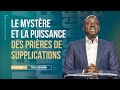 Le mystre et la puissance des prires de supplications  pasteur yves castanou