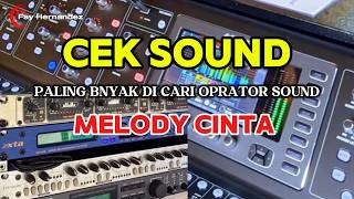 CEK SOUND DANGDUT BASS GLERR PALING BANYAK DI CARI OPRATOR SOUND || MELODY CINTA