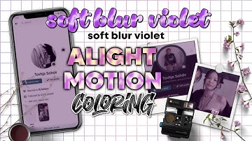 soft blur violet coloring on alight motion || RPW tutorials