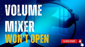 How To Fix Volume Mixer Won’t Open