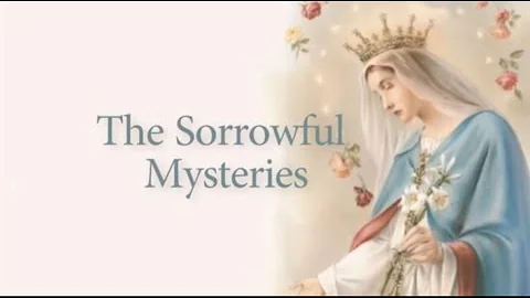 Scriptural Rosary  Sorrowful Mysteries  Tuesdays & Fridays