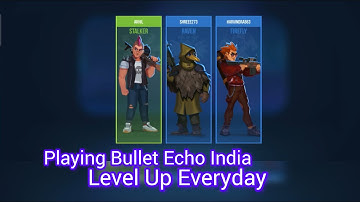 Level Up Bullet Echo India Battle Royale
