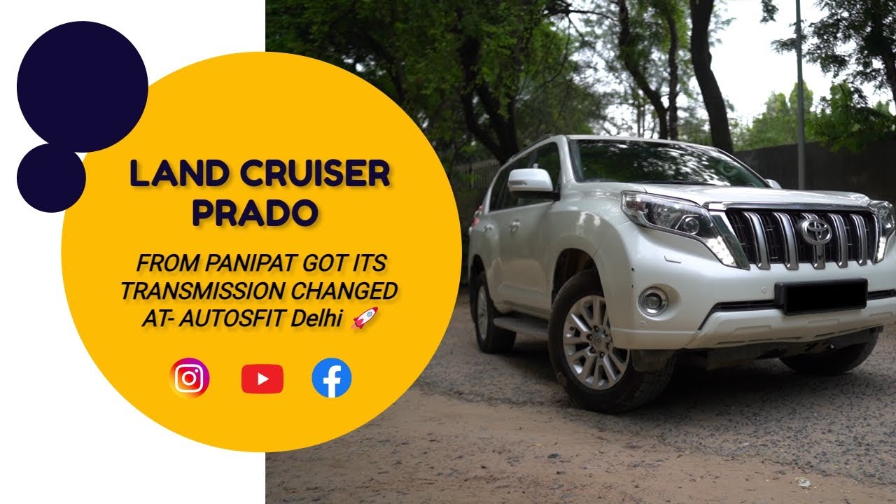 LAND CRUISER PRADO 😱 from Panipat got its Transmission Changed at