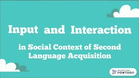 Input and Interaction (Second Language Acquisition)