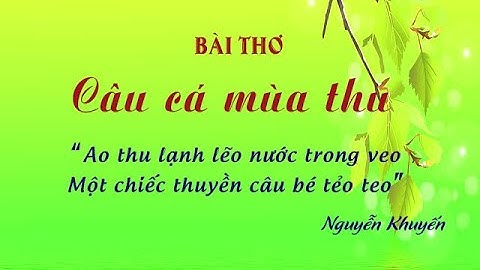 Bài thơ Thu điếu của Nguyễn Khuyến | Đọc thơ | Ngữ văn 11 | Kênh Anh văn học