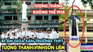 Bí Ẩn Tượng Thánh VINHSON LIÊM Không Thể P.há H.uỷ tại THPT Nguyễn Trung Trực,TPHCM Guide