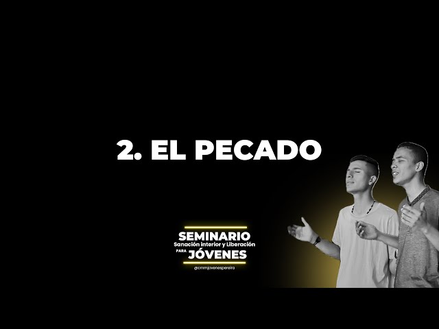 2. El Pecado - Sanación Interior y Liberación - CMM JÓVENES DESDE PEREIRA | EN VIVO