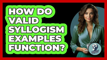 How Do Valid Syllogism Examples Function?