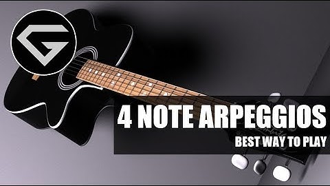 4 Note Arpeggios - Best Way To Play