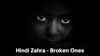 Hindi Zahra - Broken Ones