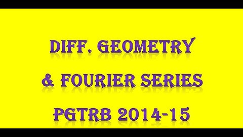 PG TRB/ POLYTECHNIC DIFFERENTIAL GEOMETRY & FOURIER SERIES PGTRB 2014-15
