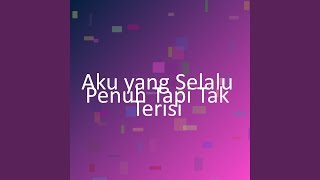 Aku Yang Selalu Penuh Tapi Tak Terisi