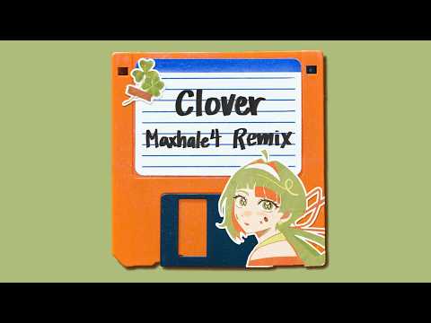 Clover ft. Chis-A [Maxhale4 Remix] (Visualizer)